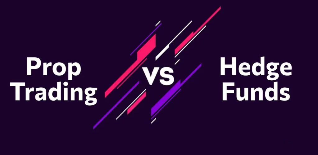 prop trading vs hedge fund