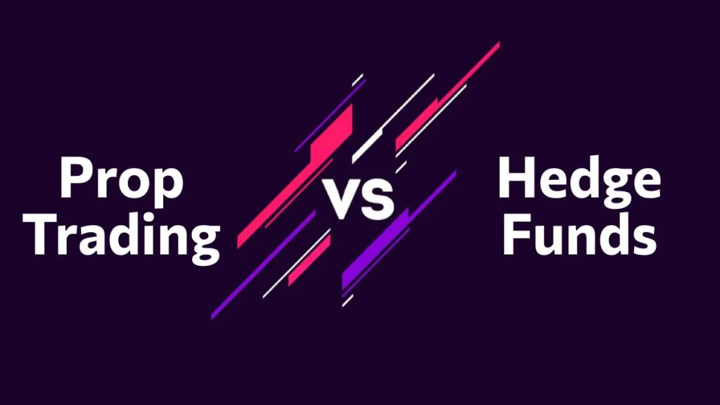 prop trading vs hedge fund