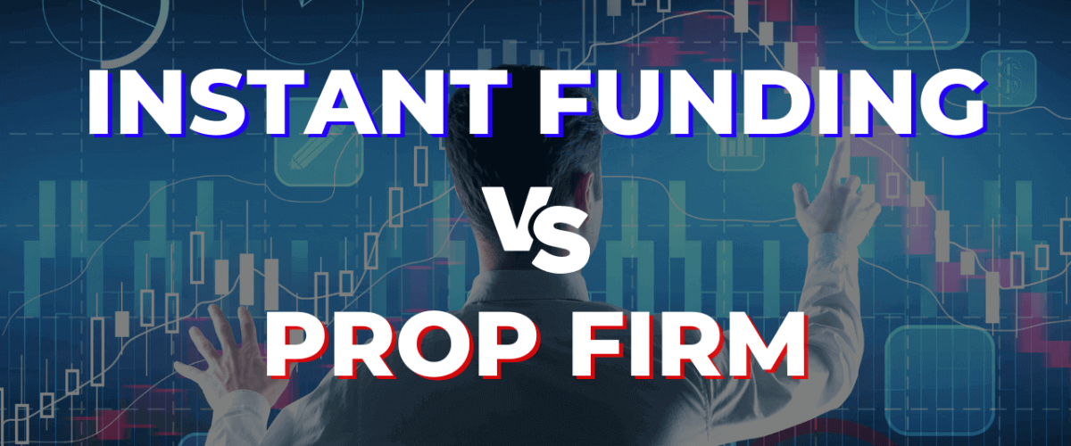 prop firms with instant funding
